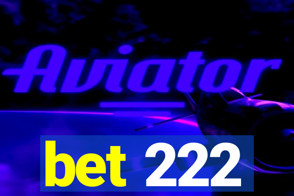 bet 222